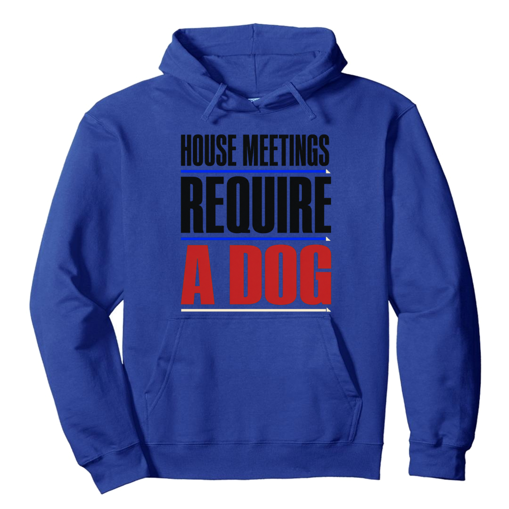 House Meetings Require a Dog Hoodie