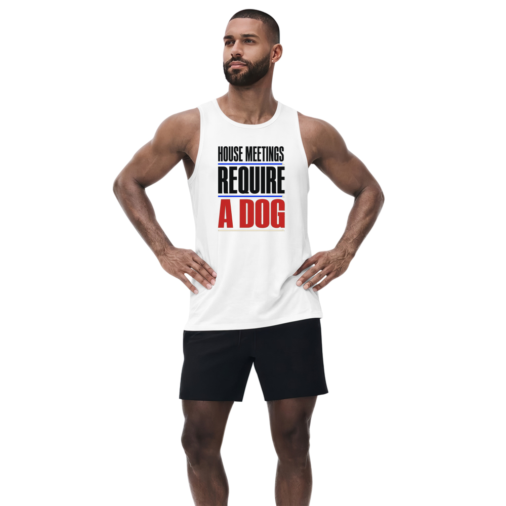 House Meetings Require a Dog Tank Top