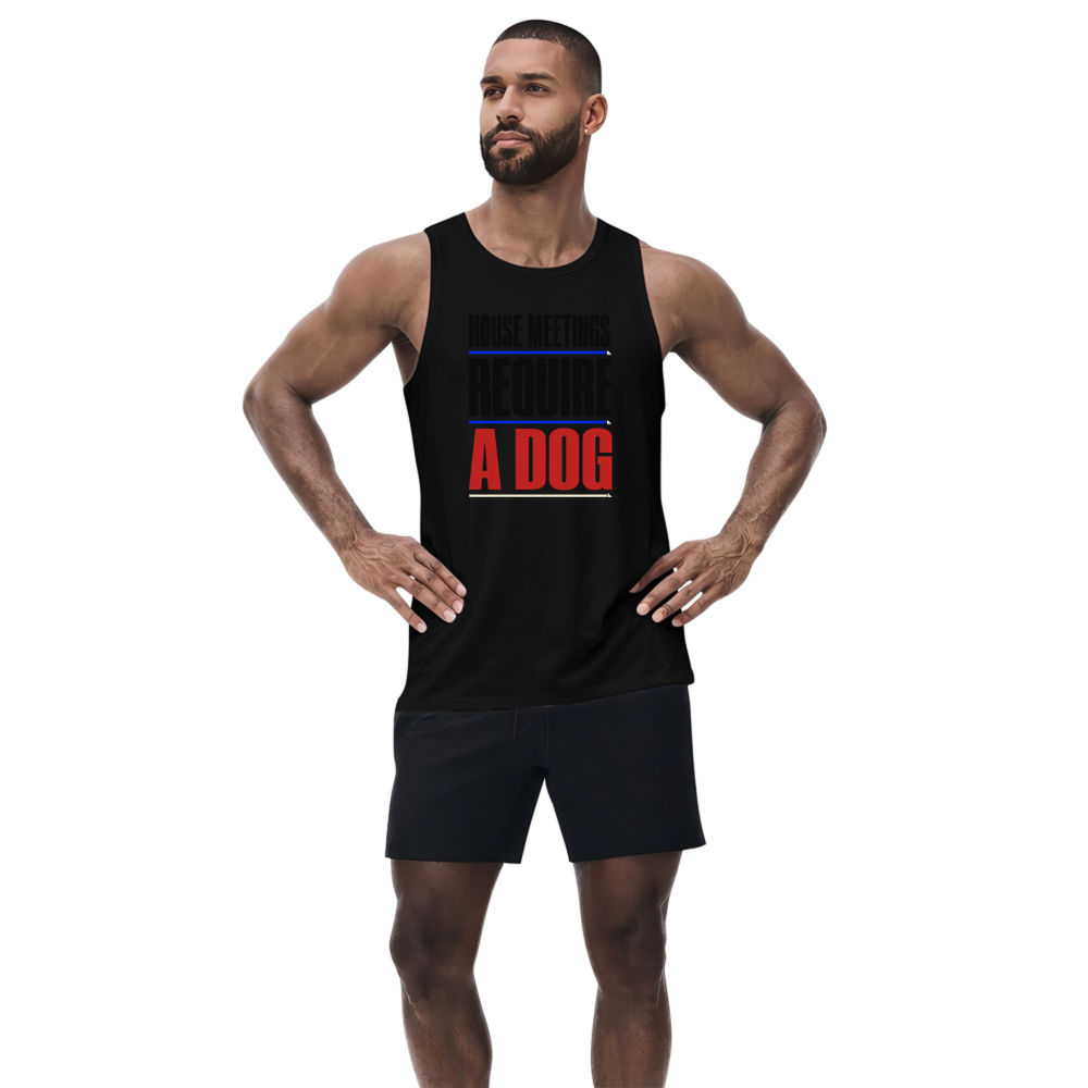House Meetings Require a Dog Tank Top