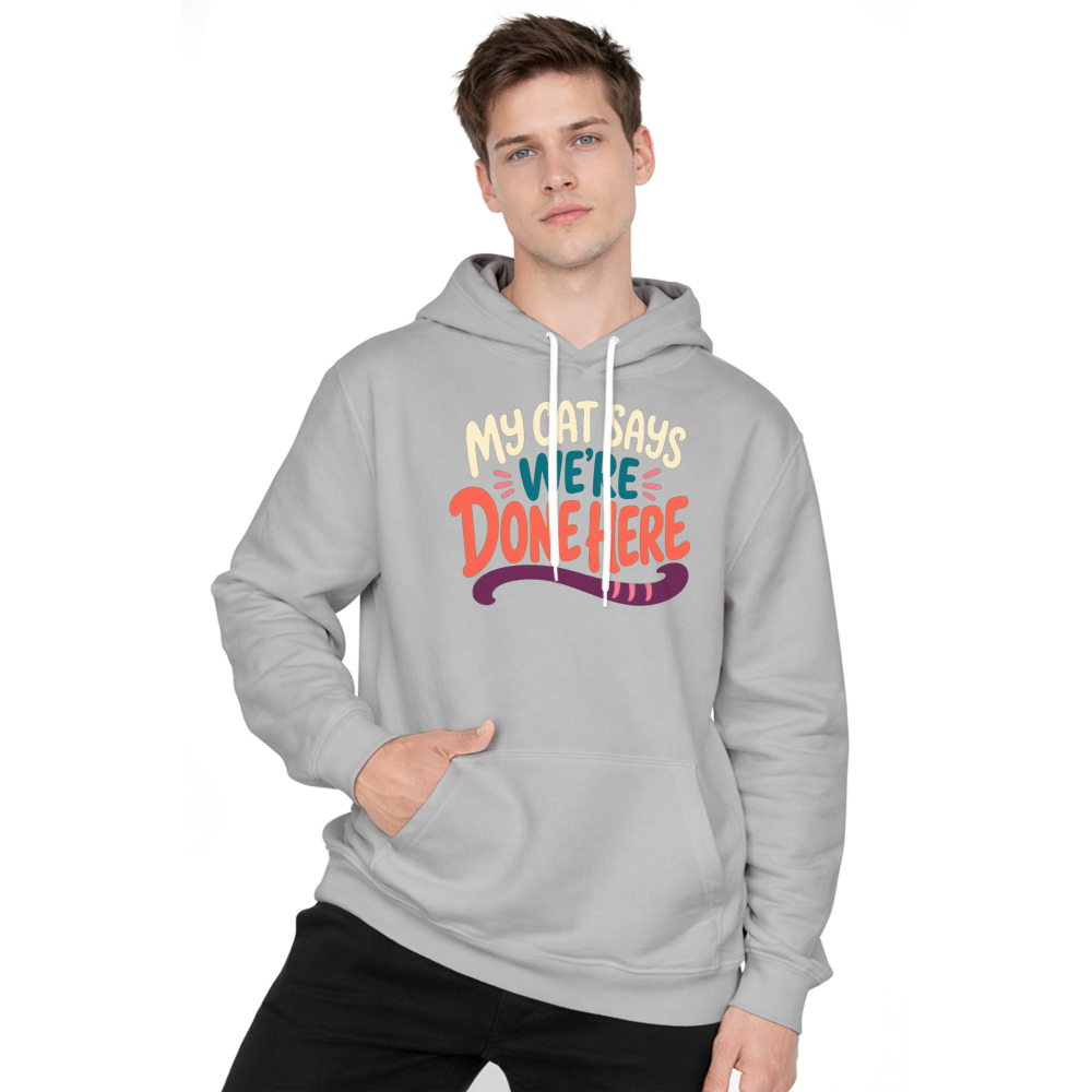 My Cat Says We're Done Here Hoodie