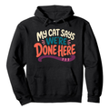 My Cat Says We're Done Here Hoodie
