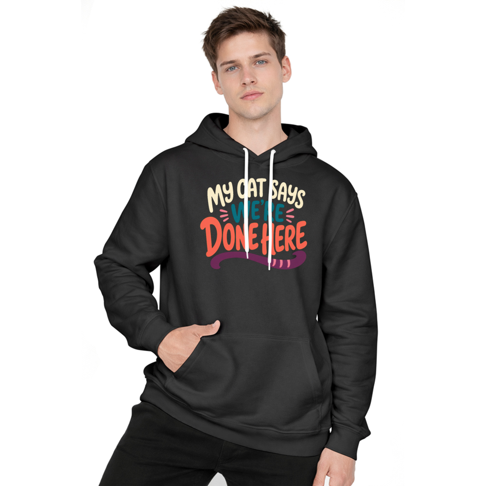 My Cat Says We're Done Here Hoodie