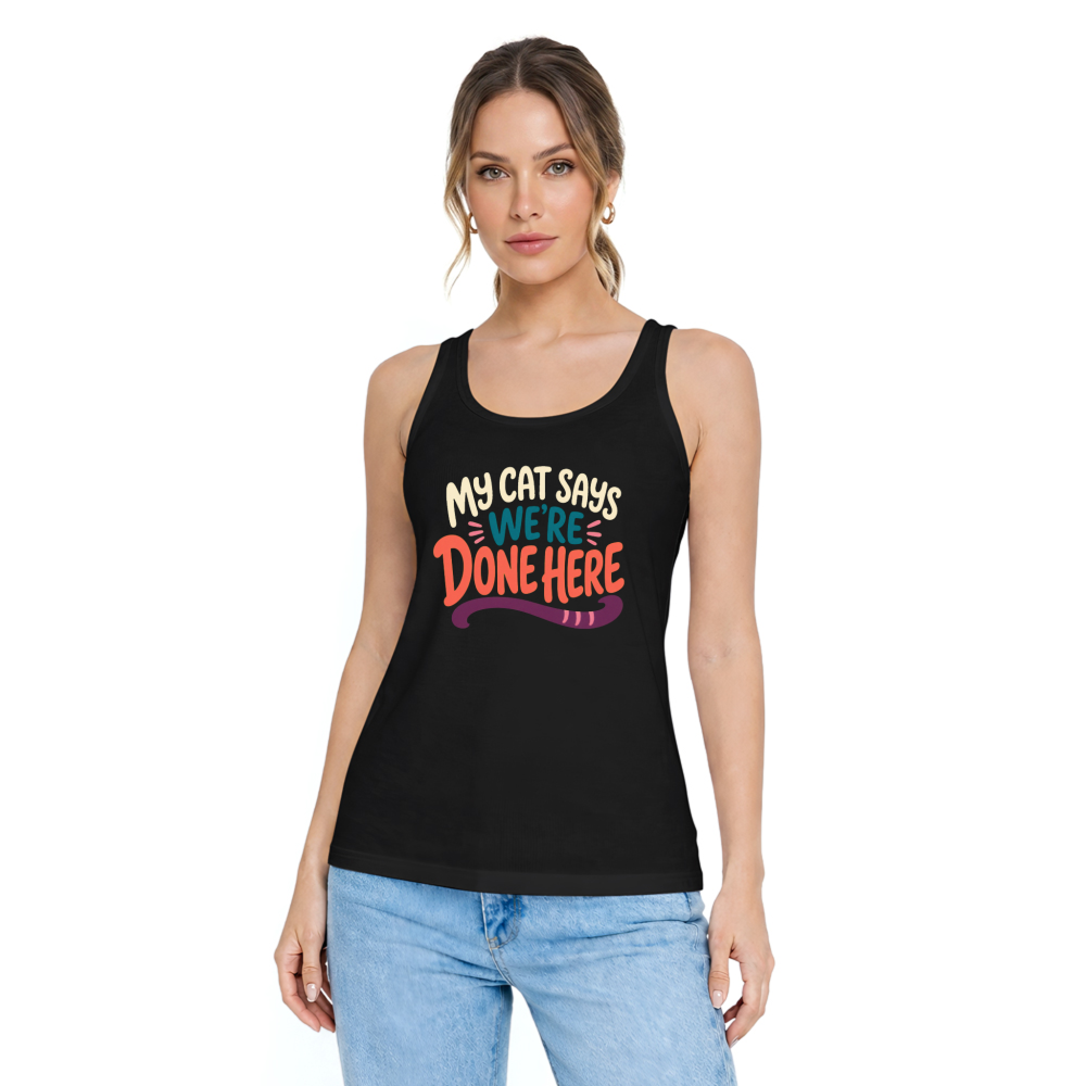 My Cat Says We're Done Here Tank Top