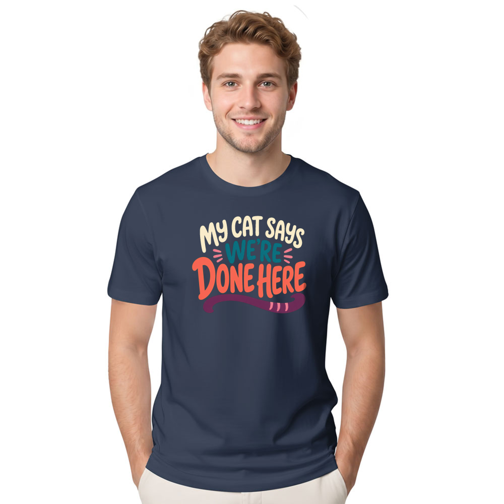 My Cat Says We're Done Here T-Shirt
