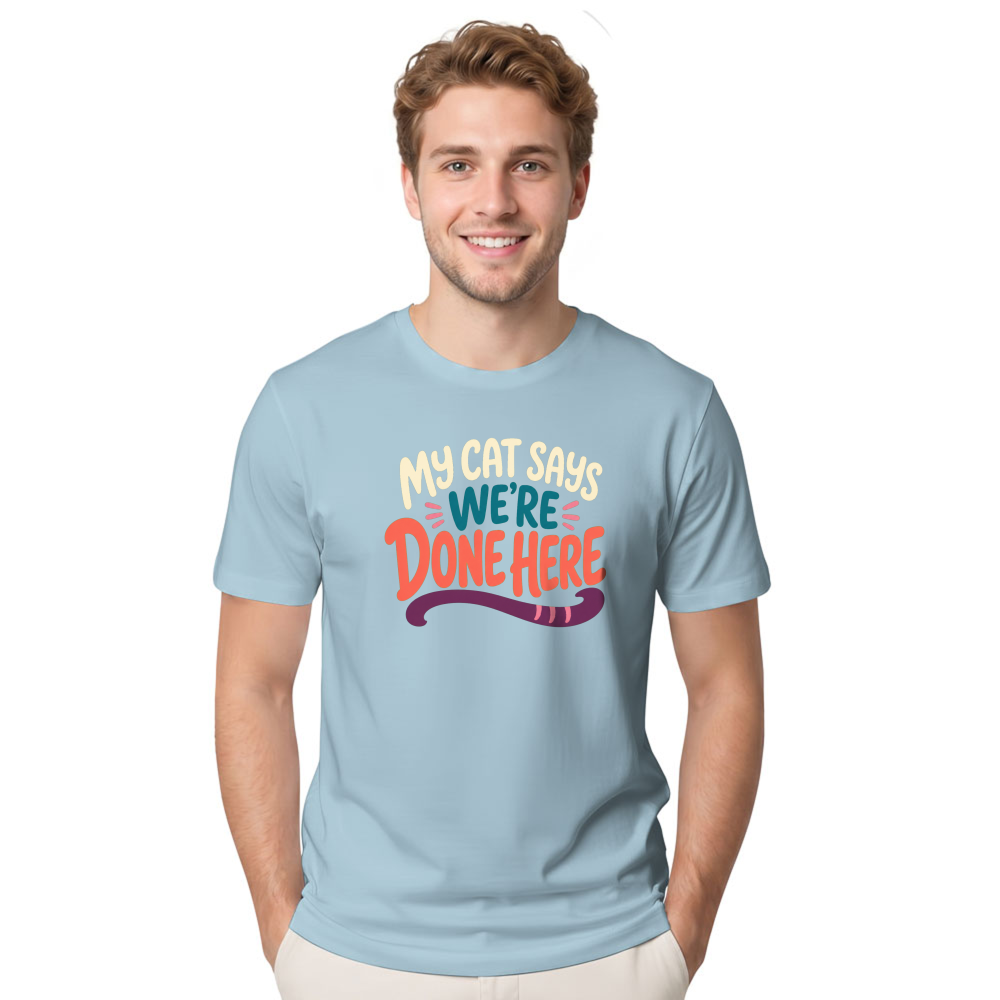 My Cat Says We're Done Here T-Shirt