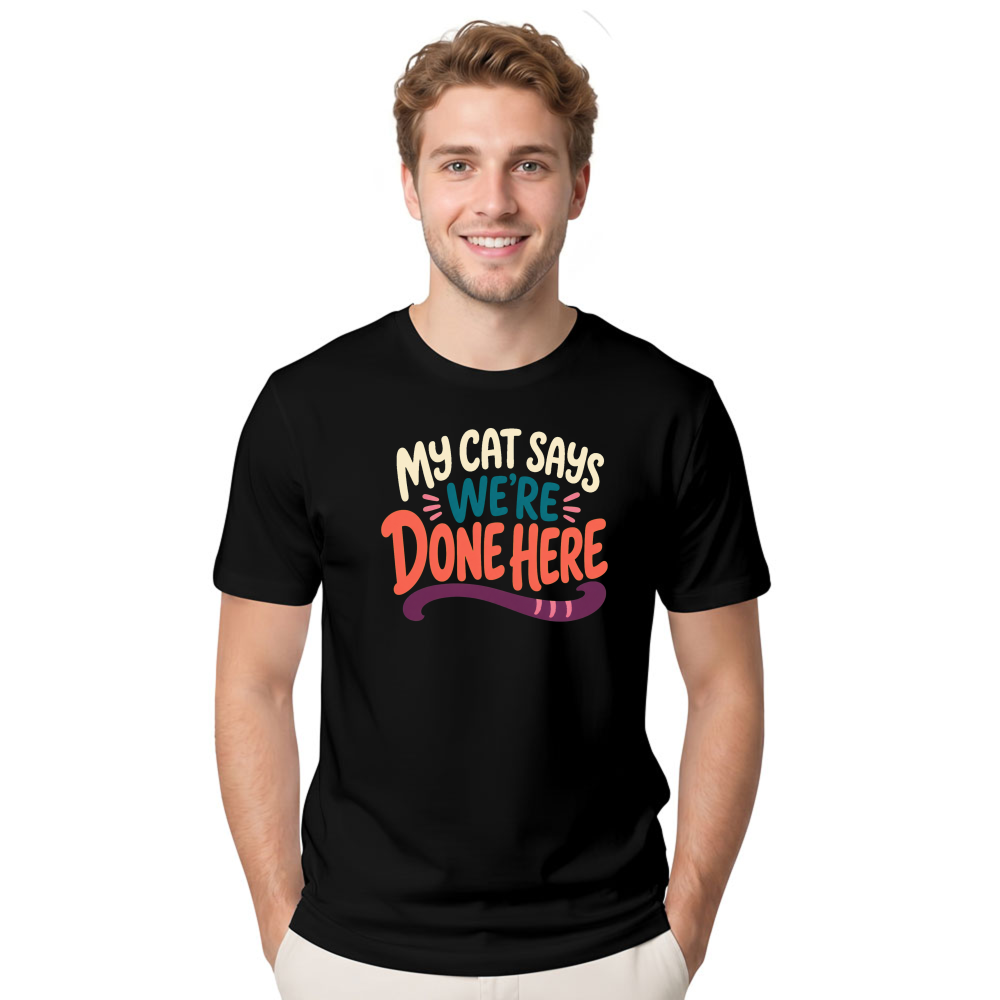 My Cat Says We're Done Here T-Shirt