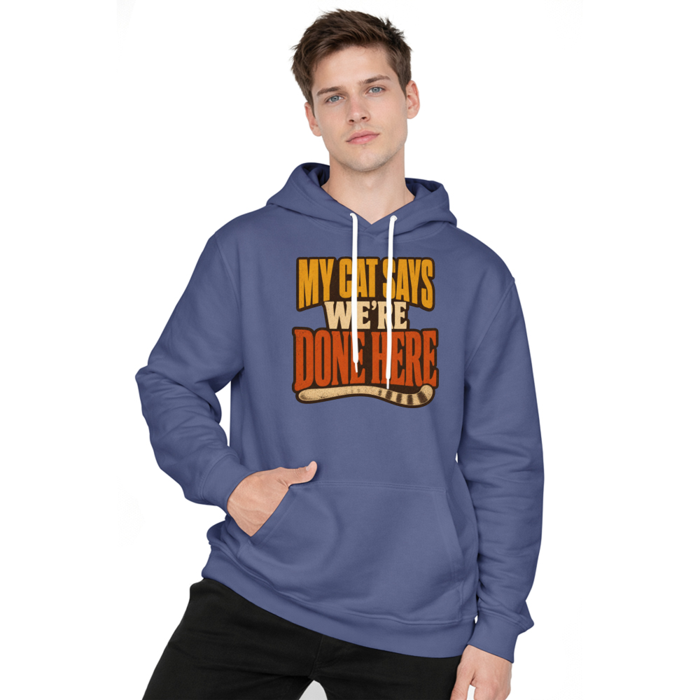 My Cat Says We're Done Here Hoodie
