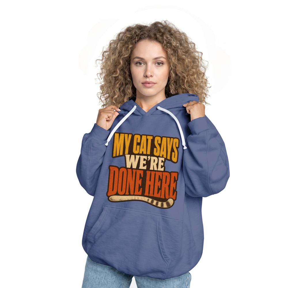 My Cat Says We're Done Here Hoodie