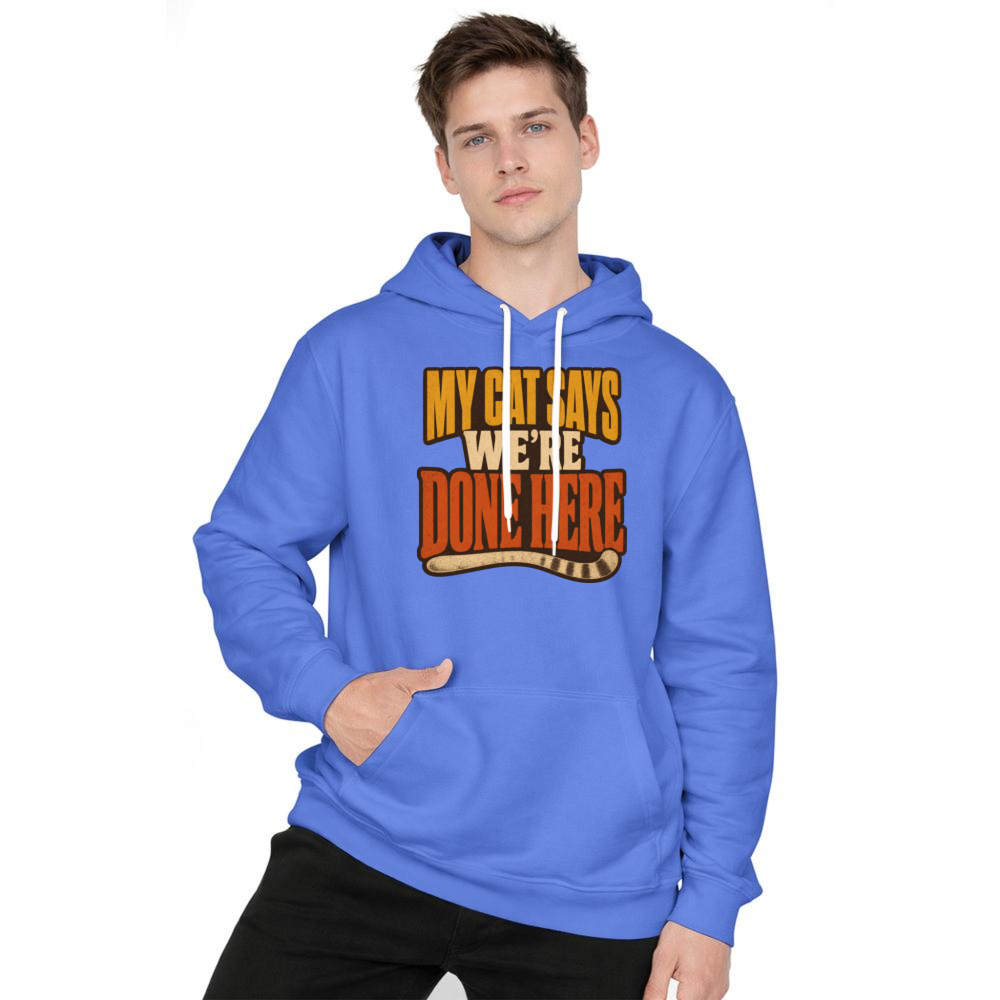 My Cat Says We're Done Here Hoodie