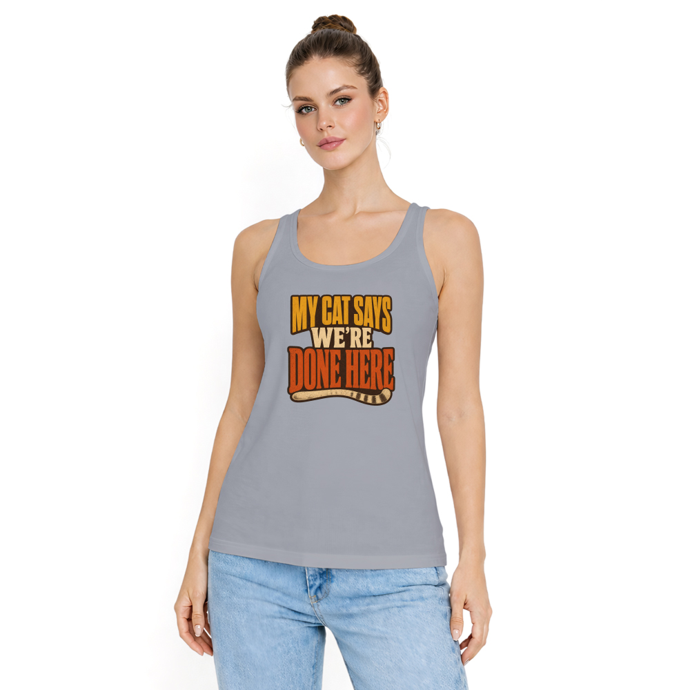 My Cat Says We're Done Here Tank Top