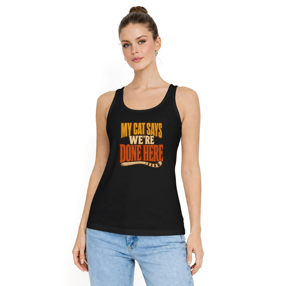 My Cat Says We're Done Here Tank Top