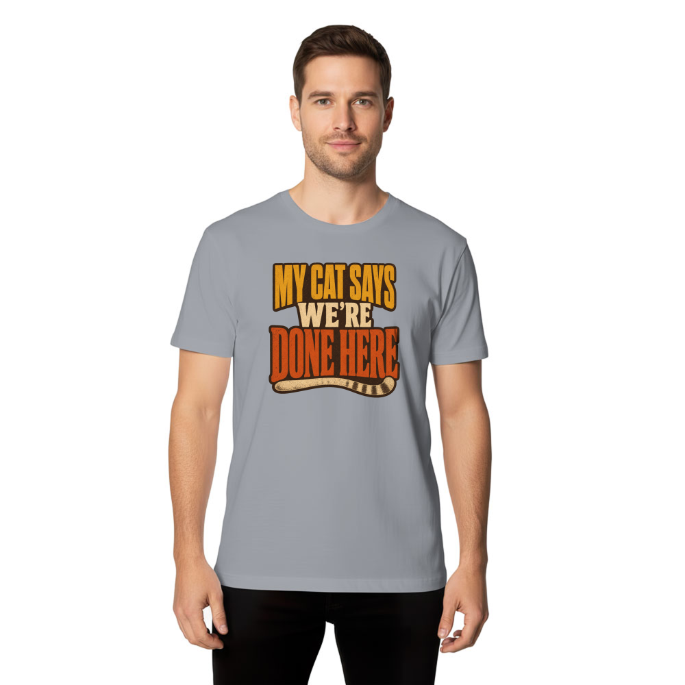 My Cat Says We're Done Here T-Shirt