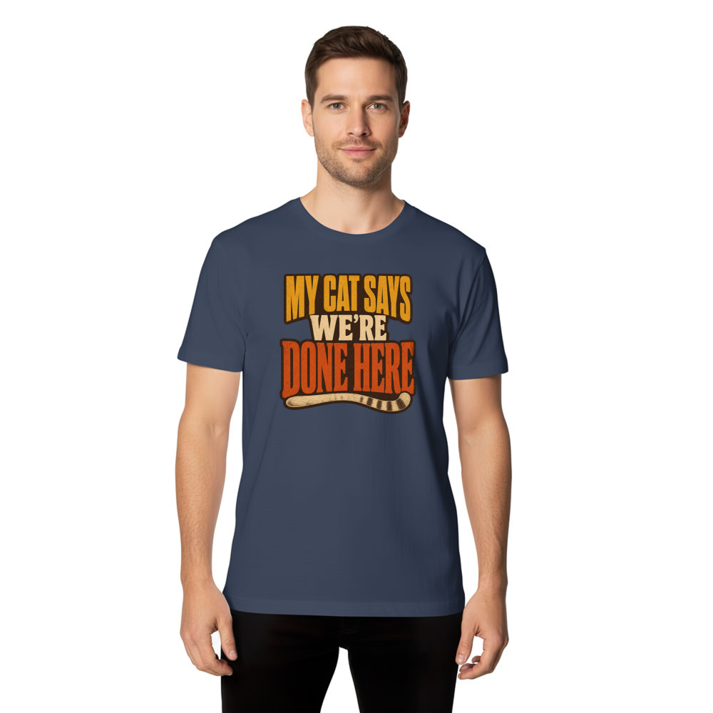 My Cat Says We're Done Here T-Shirt