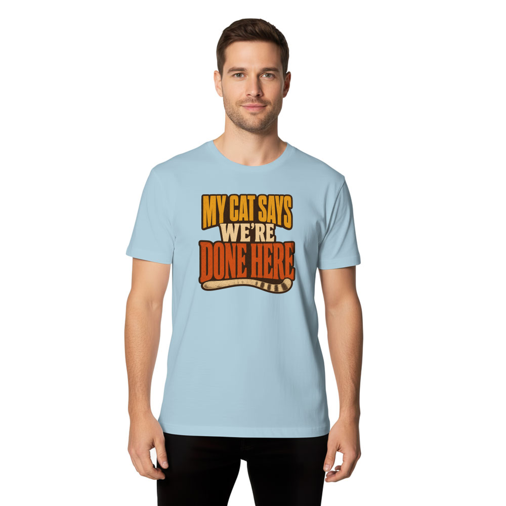 My Cat Says We're Done Here T-Shirt
