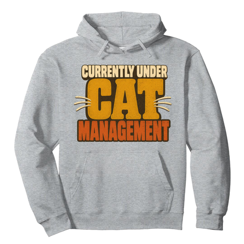 Currently Under Cat Management Hoodie