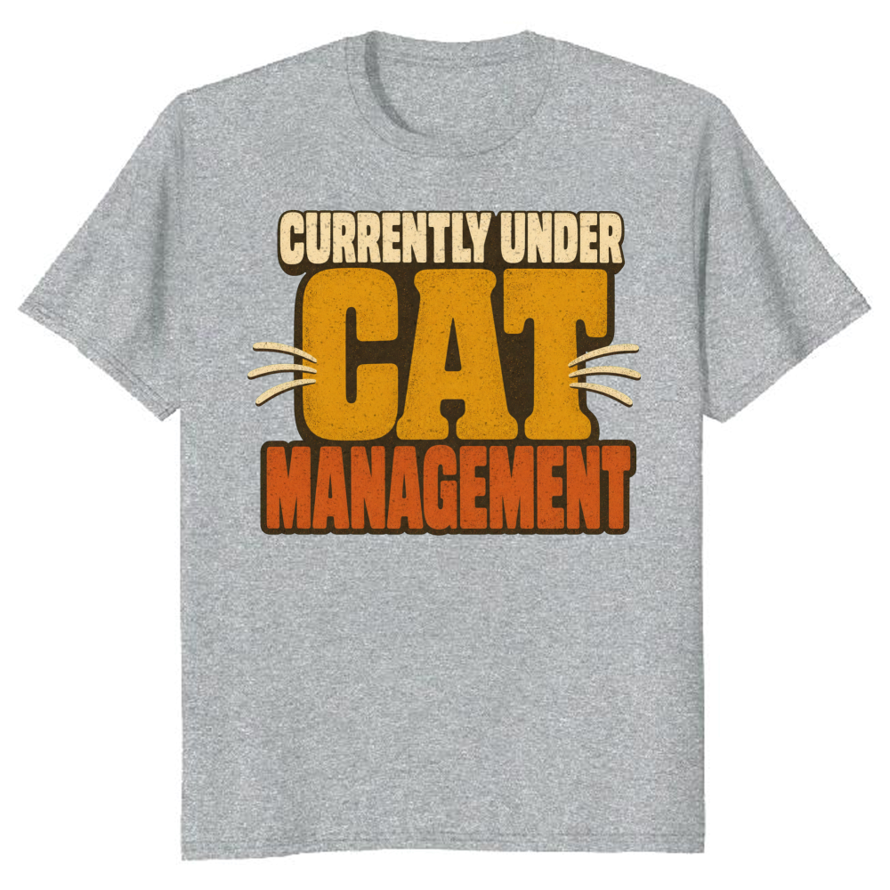 Currently Under Cat Management T-Shirt