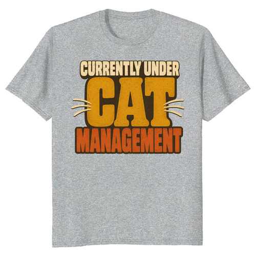 Currently Under Cat Management T-Shirt