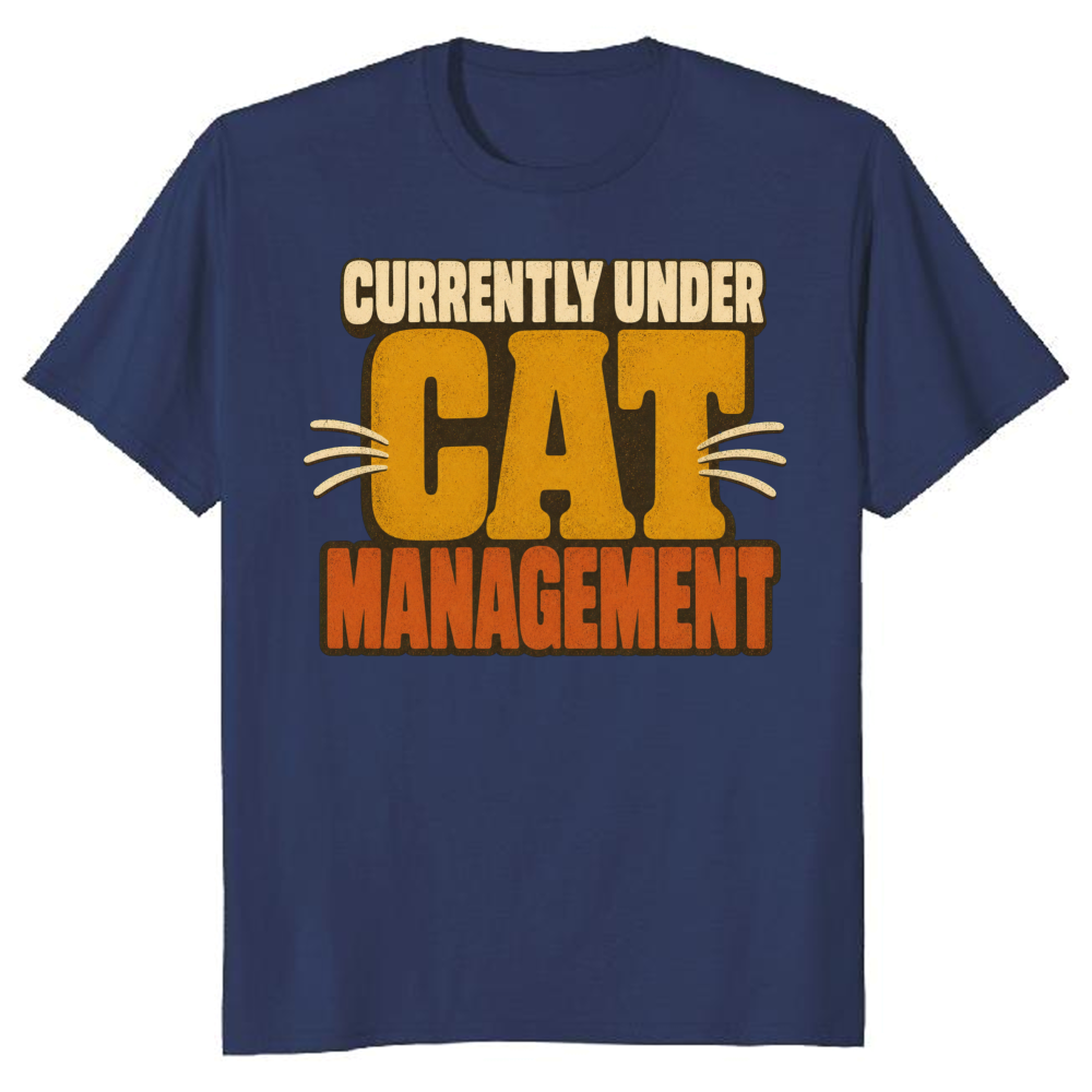 Currently Under Cat Management T-Shirt