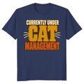 Currently Under Cat Management T-Shirt