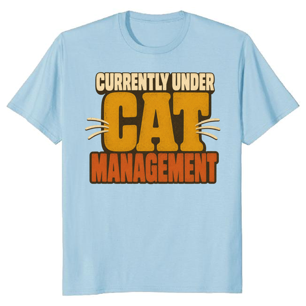 Currently Under Cat Management T-Shirt