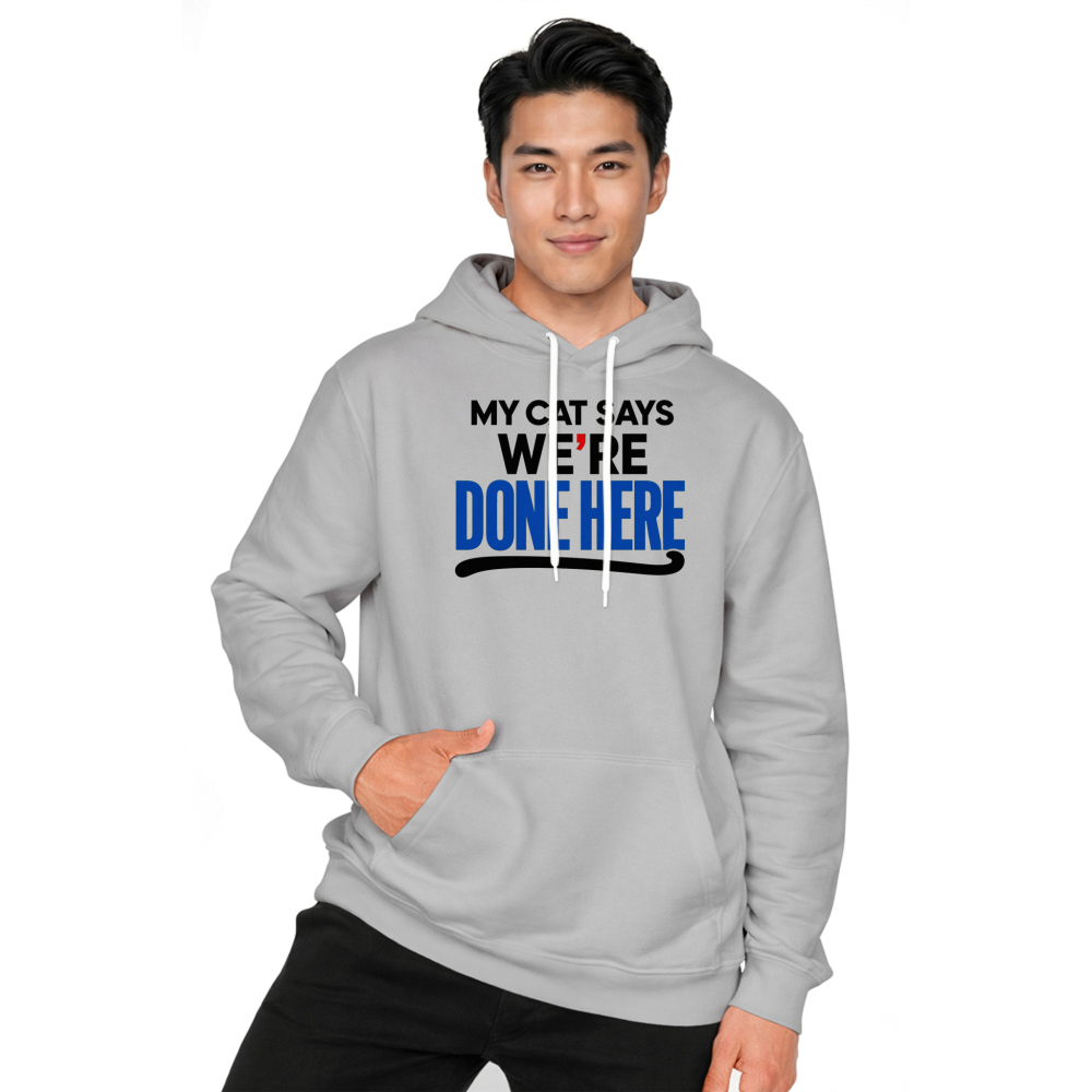 My Cat Says We're Done Here Hoodie
