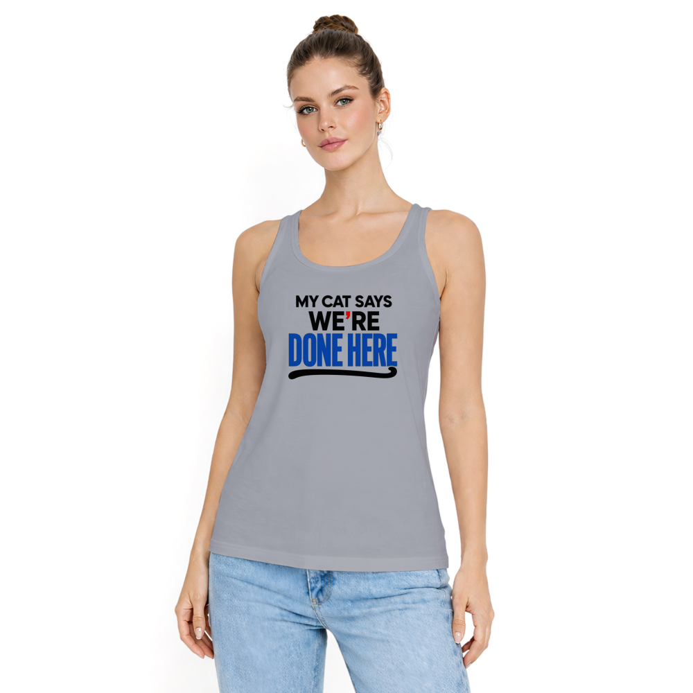 My Cat Says We're Done Here Tank Top