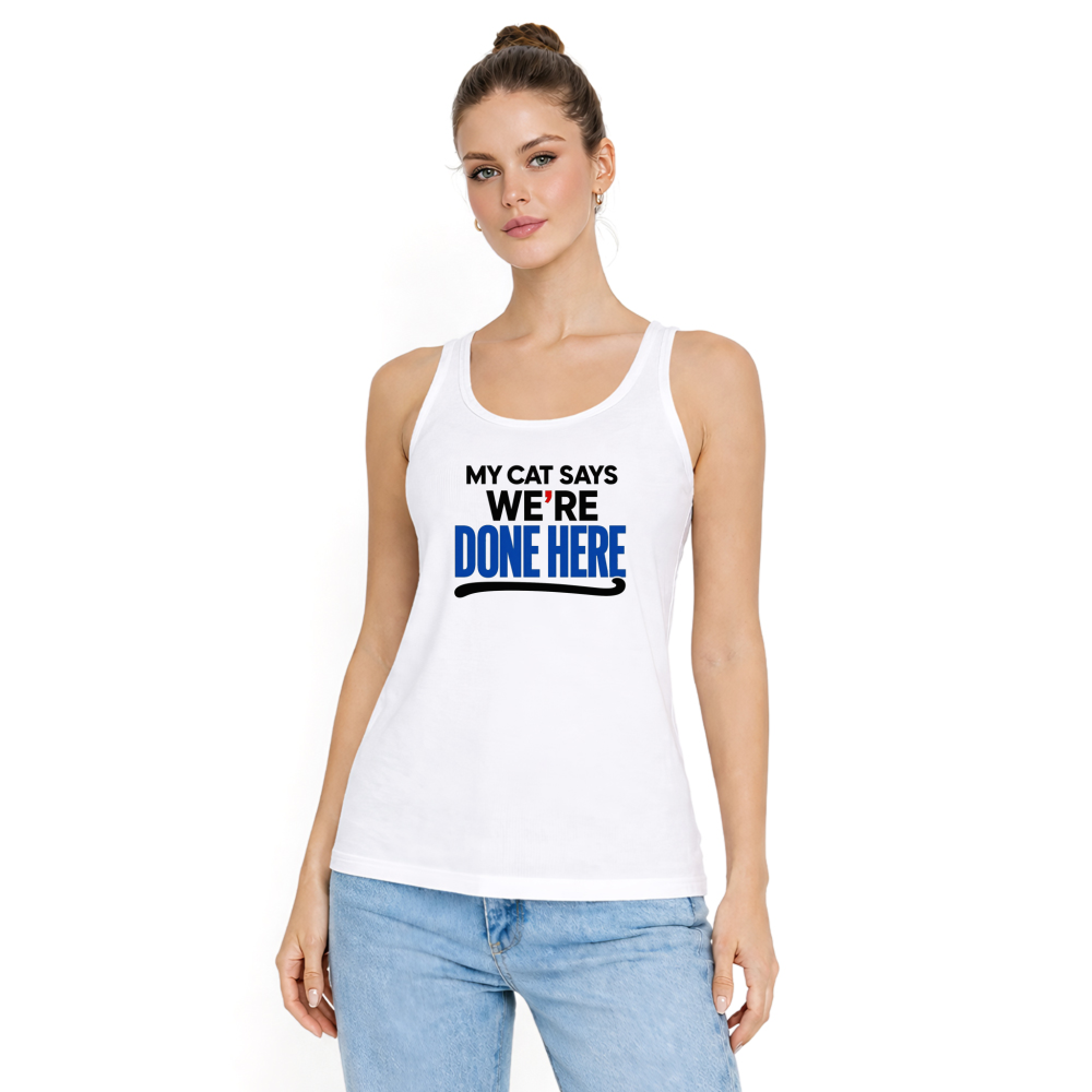 My Cat Says We're Done Here Tank Top