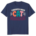 Currently Under Cat Management T-Shirt