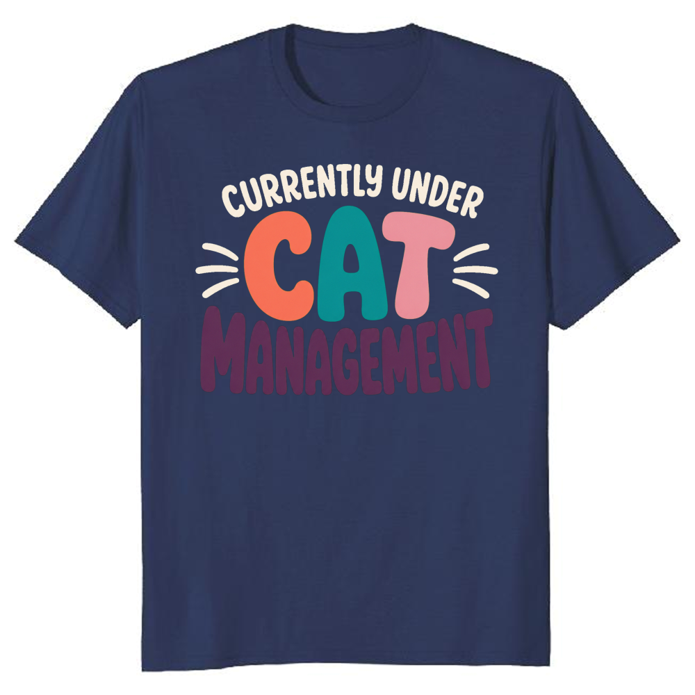 Currently Under Cat Management T-Shirt