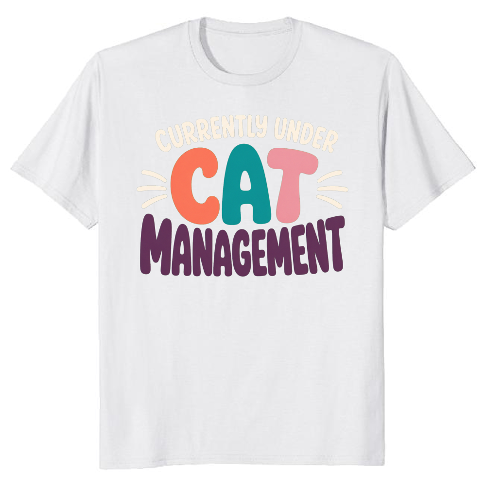 Currently Under Cat Management T-Shirt