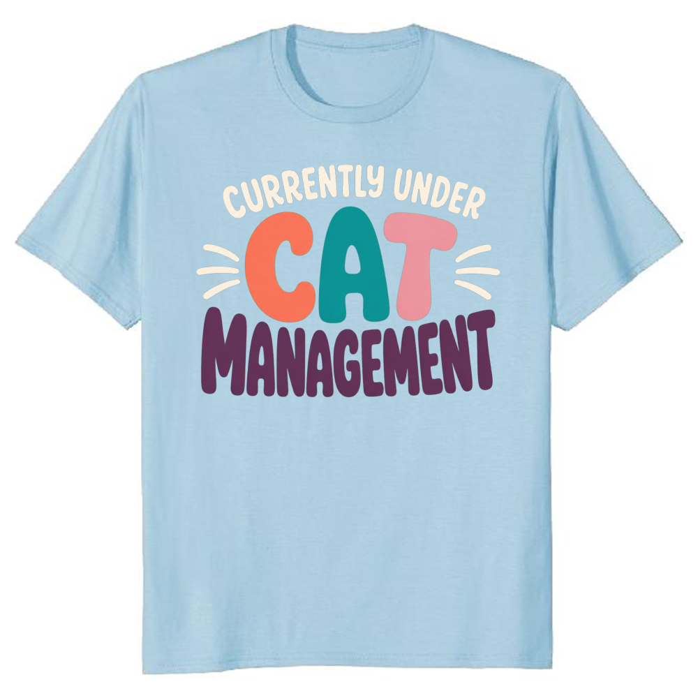 Currently Under Cat Management T-Shirt