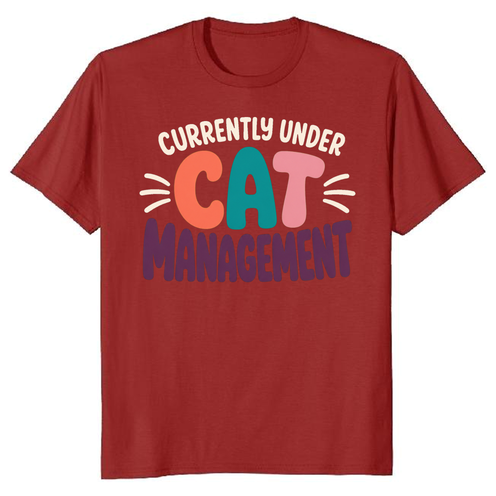 Currently Under Cat Management T-Shirt