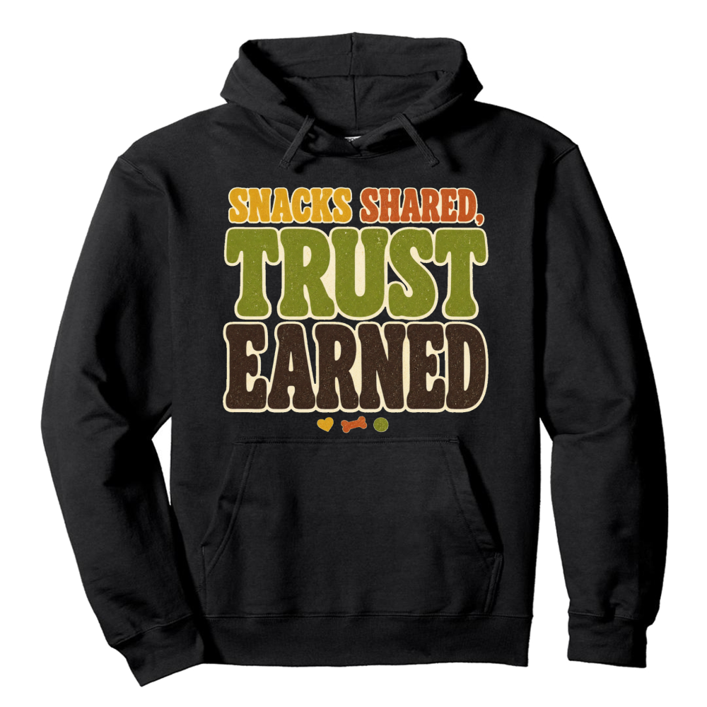 Snacks Shared, Trust Earned Hoodie