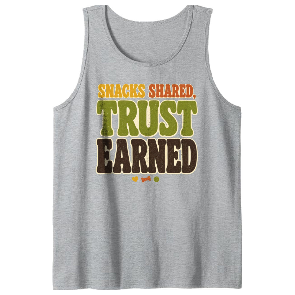 Snacks Shared Trust Earned Tank Top