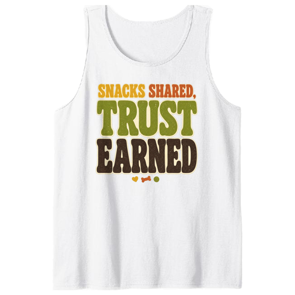 Snacks Shared Trust Earned Tank Top