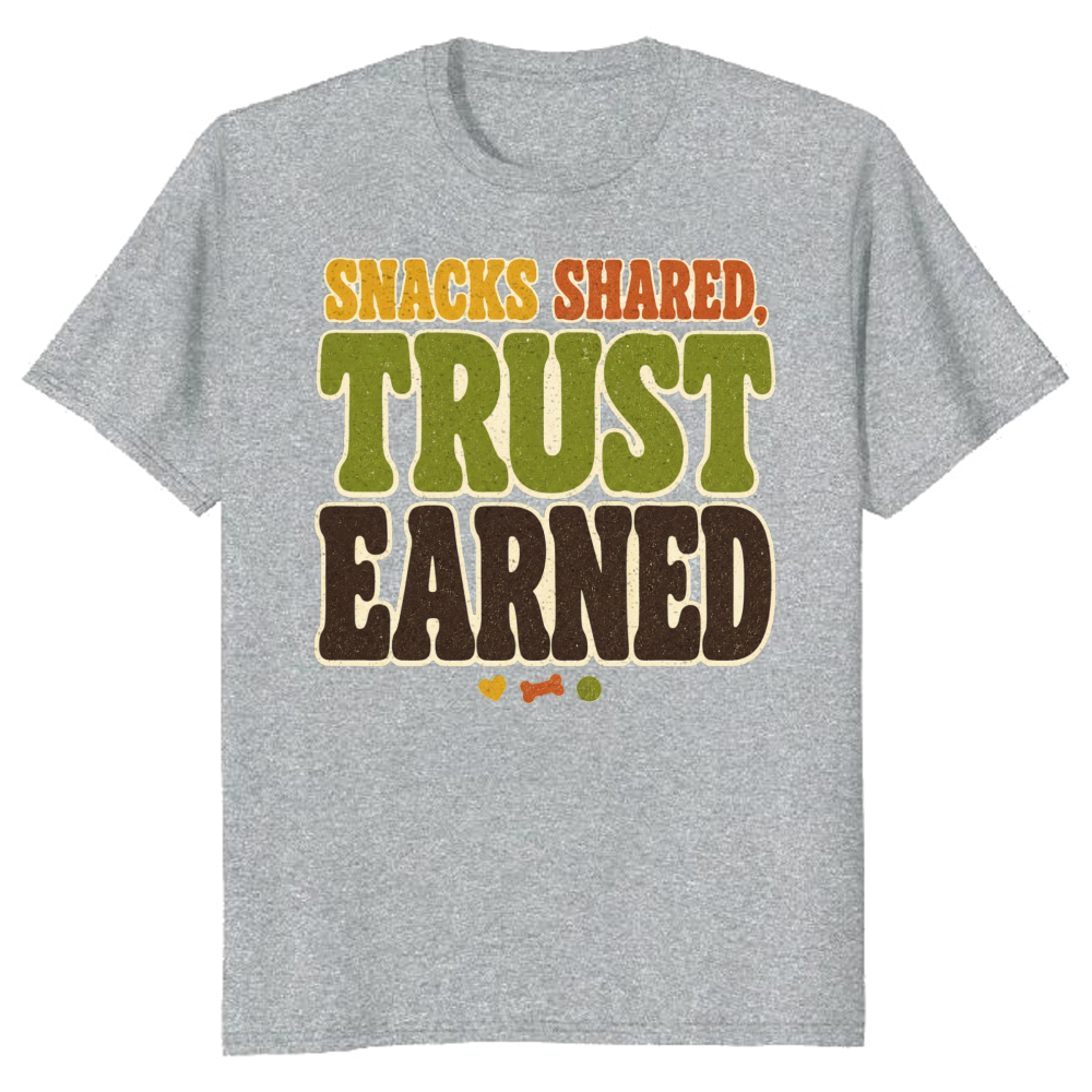 Snacks Shared, Trust Earned T-Shirt