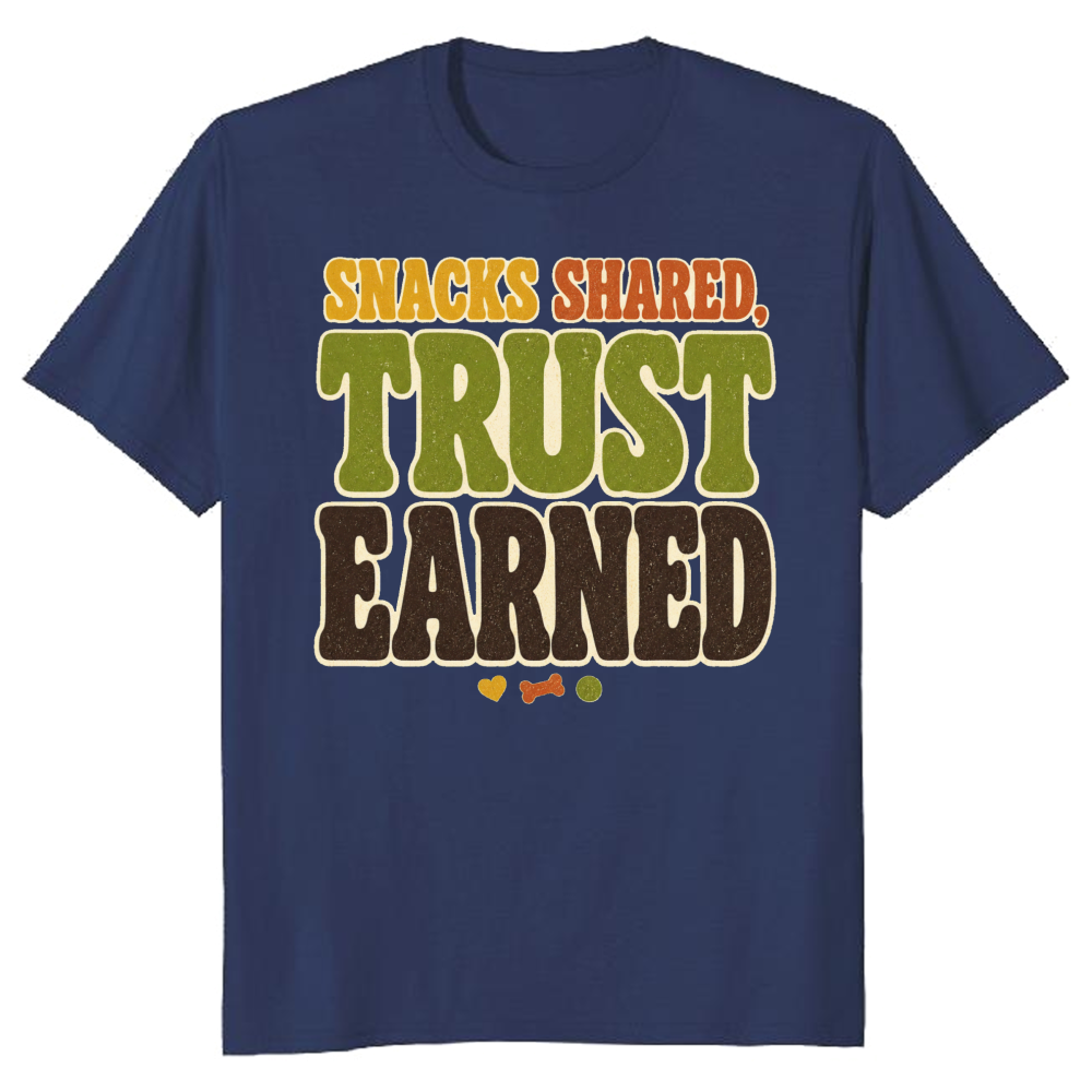 Snacks Shared, Trust Earned T-Shirt