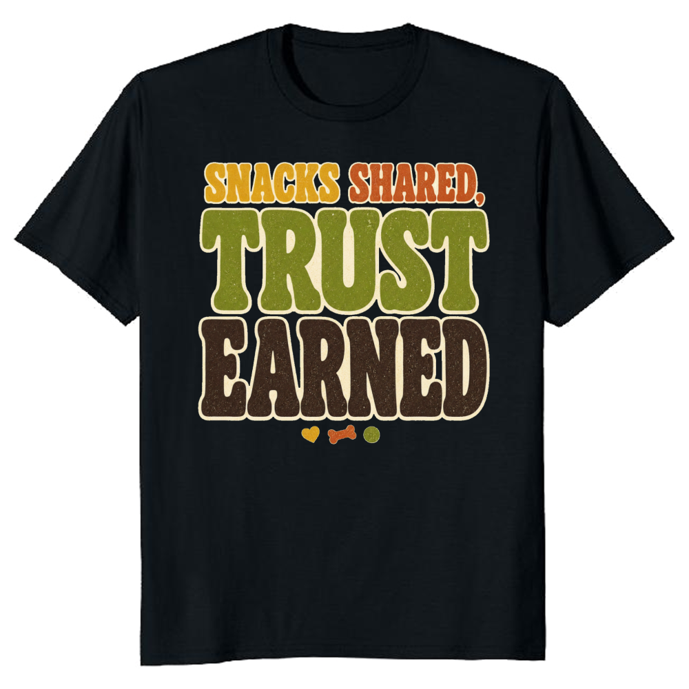 Snacks Shared, Trust Earned T-Shirt