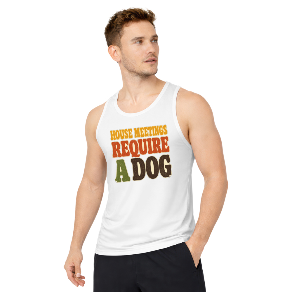 House Meetings Require a Dog Tank Top