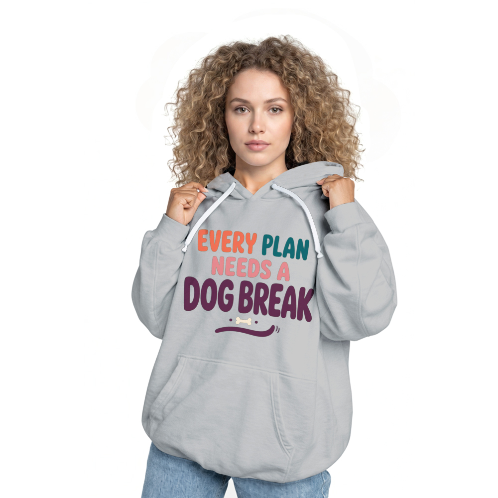 Every Plan Needs a Dog Break Hoodie