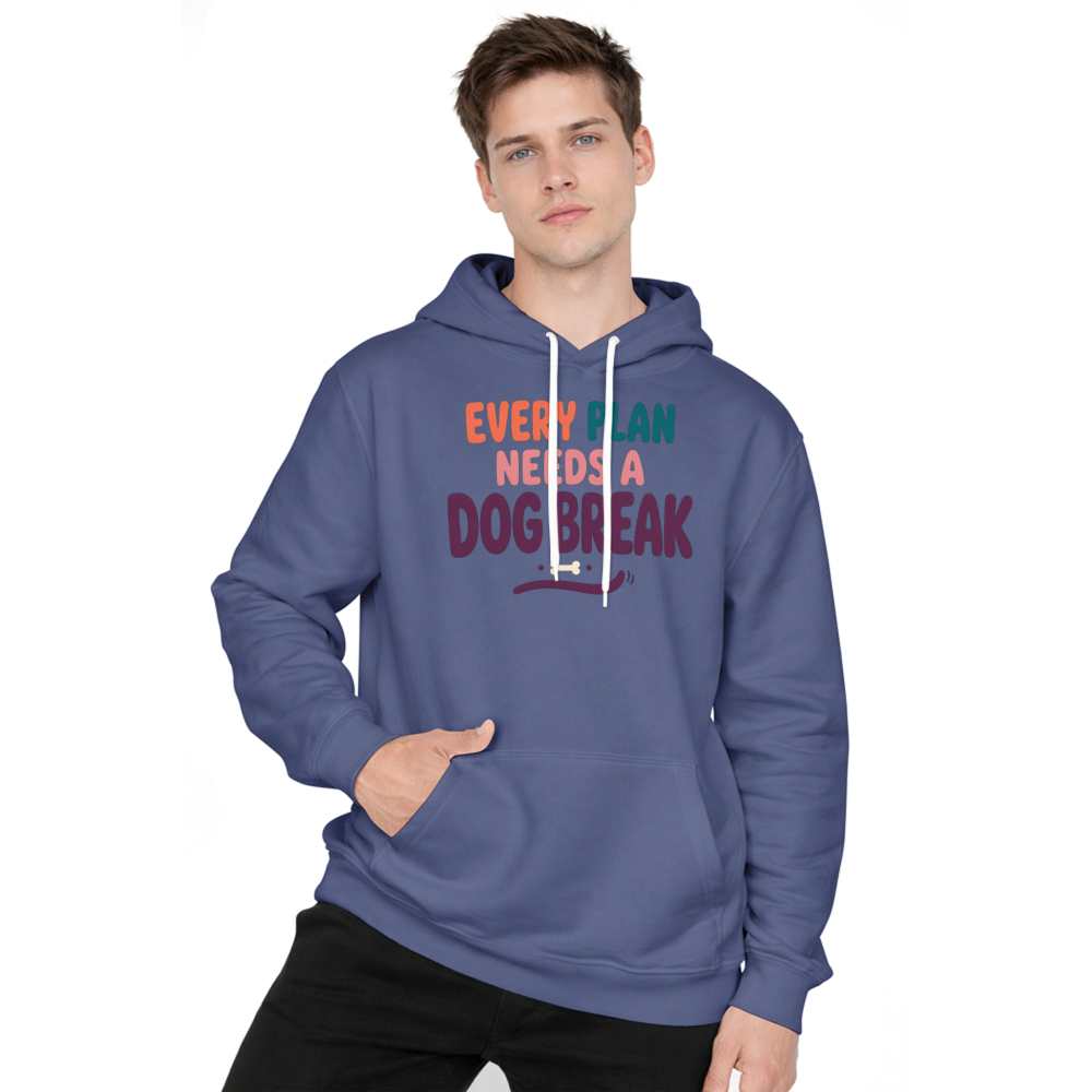 Every Plan Needs a Dog Break Hoodie