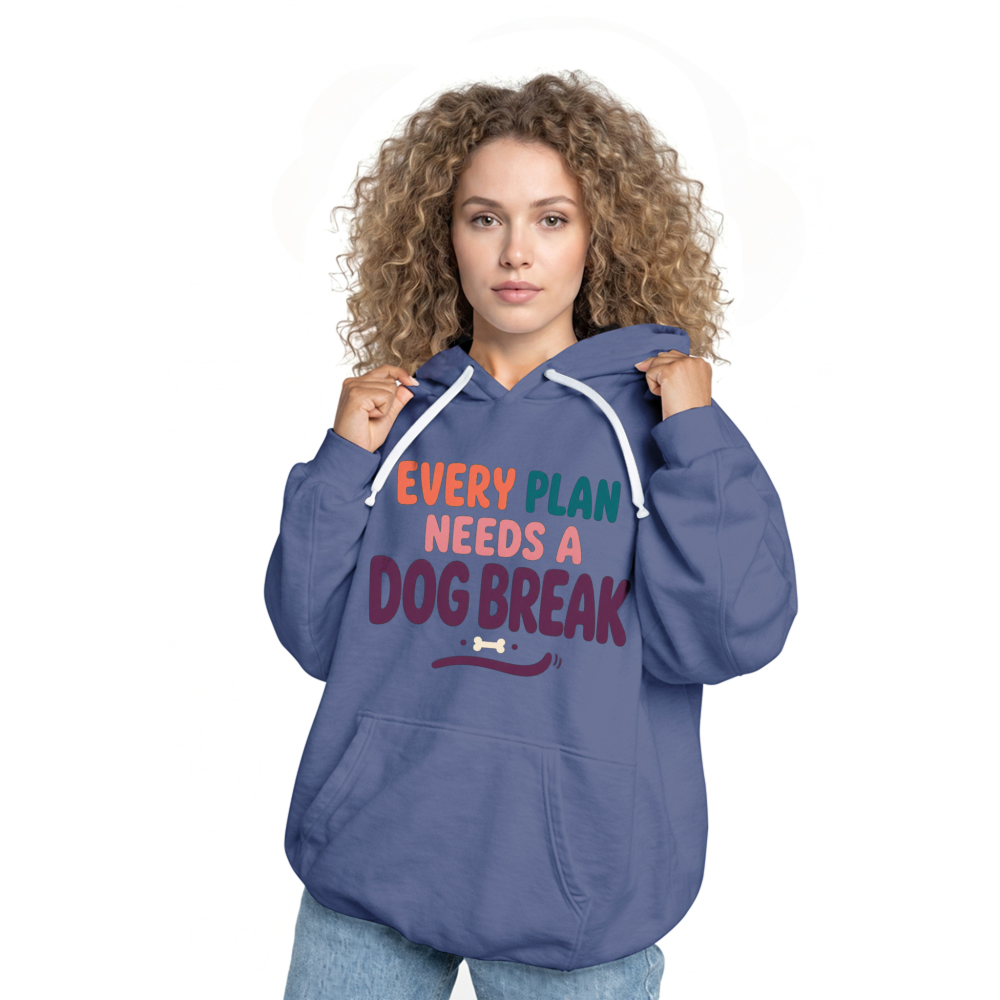 Every Plan Needs a Dog Break Hoodie