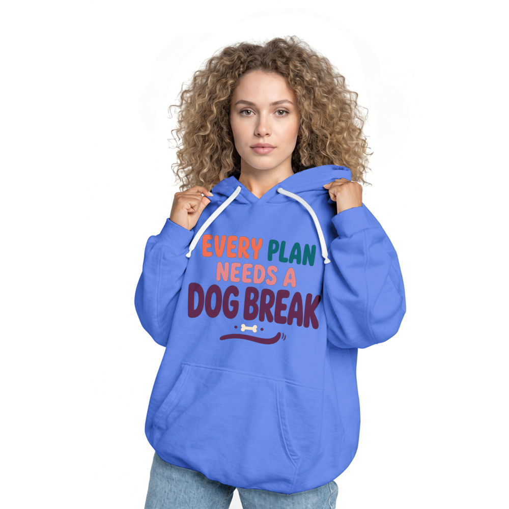 Every Plan Needs a Dog Break Hoodie