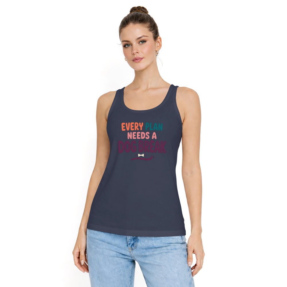 Every Plan Needs a Dog Break Tank Top