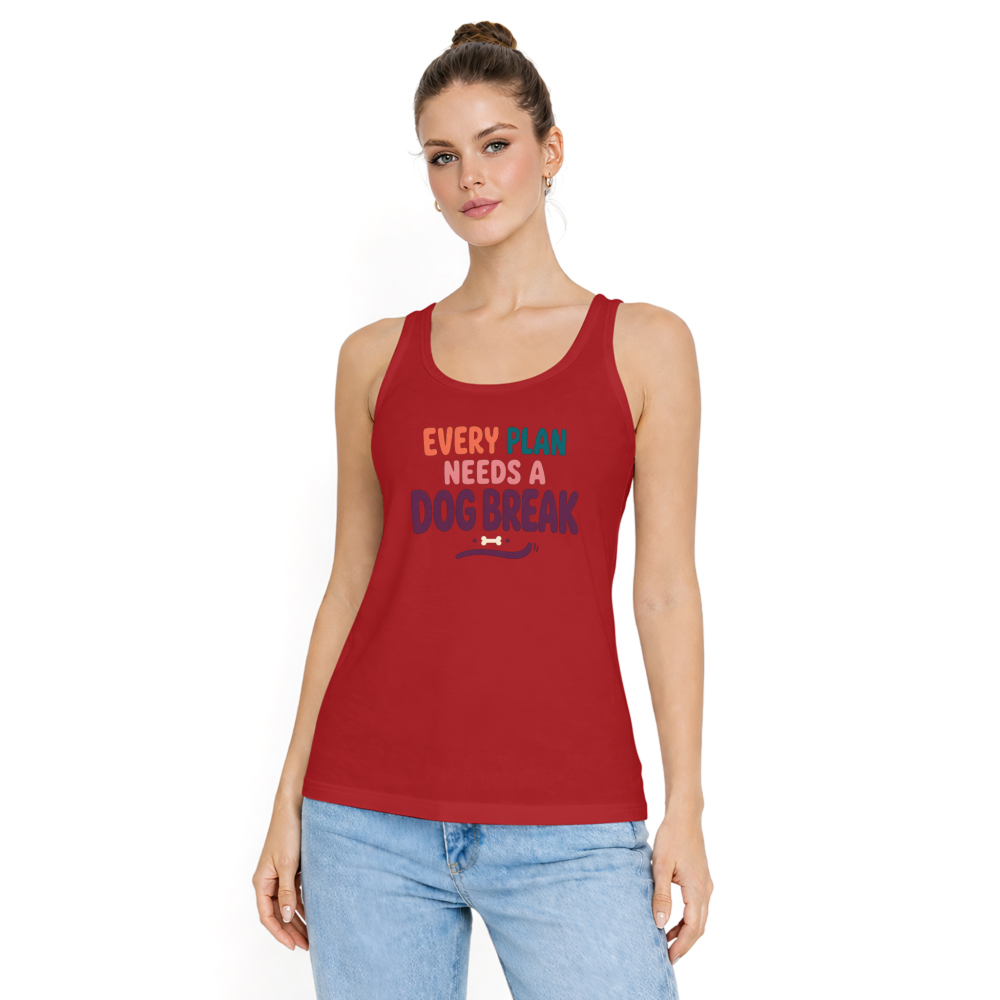 Every Plan Needs a Dog Break Tank Top