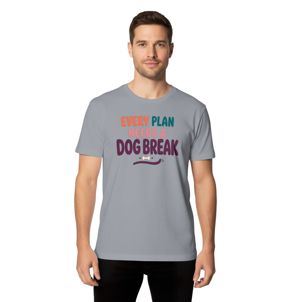 Every Plan Needs a Dog Break T-Shirt