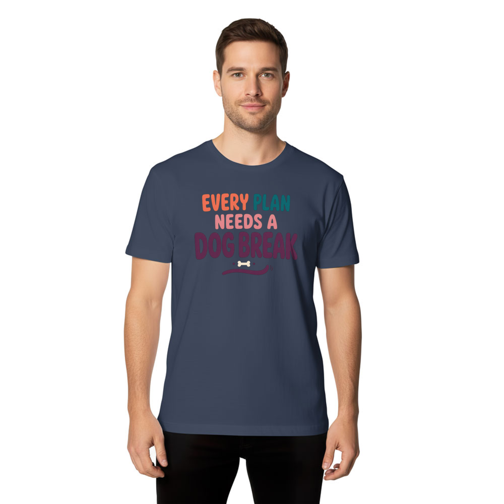 Every Plan Needs a Dog Break T-Shirt