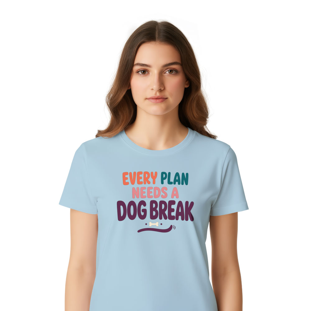 Every Plan Needs a Dog Break T-Shirt