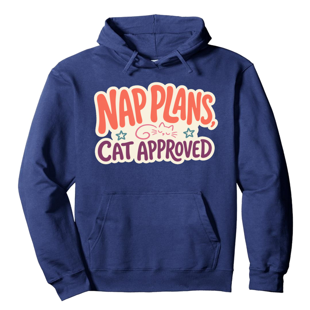 Nap Plans, Cat Approved Hoodie