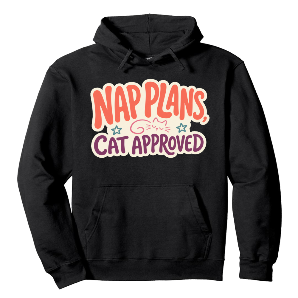 Nap Plans, Cat Approved Hoodie